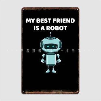 Лучший друг-ребенок-робот, металлическая табличка, плакат с клубными табличками, жестяной плакат для вечеринки на заказ