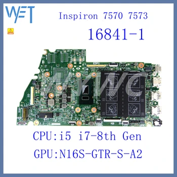 16841-1 С процессором i5 i7-8th поколения UMA /PM GPU Материнская плата Ноутбука для Dell Inspiron 7570 7573 Материнская Плата Ноутбука Полностью Протестирована В порядке